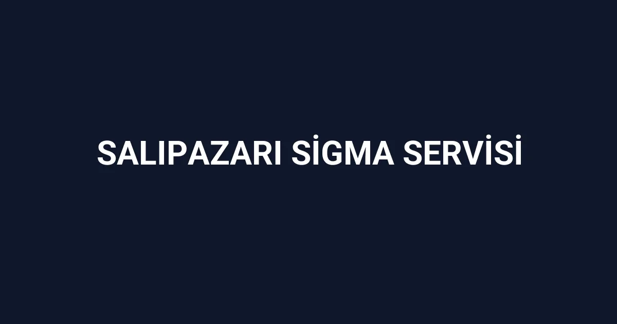 Salıpazarı Sigma Servisi